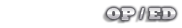 Opening et Ending