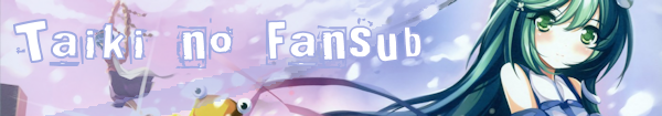Bannière de la team Taiki-no-Fansub